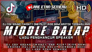 dj cek sound twenty one pilot ride semi nrotok full middle balap terbaru 2025 by lare etan semeru