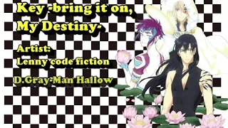 Download [D.Gray-Man Hallow] Key bring it on my destiny {engsub} MP3