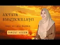 AKTSIR BIDZIKRILLAAHI -  SHOLAWAT DANGDUT TERBARU (cover) Laili Masroka