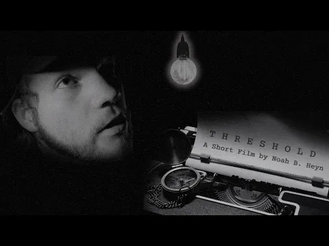THRESHOLD - A Short Film by Noah B. Heyn