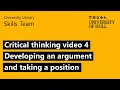 Developing an argument and taking a position Critical thinking 4