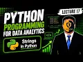 Lec 17 Python 6 Python Strings Indexing Slicing More