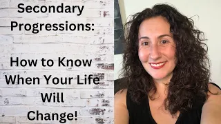Secondary Progressions Tracking Monumental Life Changes