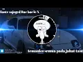 Lagu DJ Tante sajoged Bae bae le X temanku semua pada jahat tante 