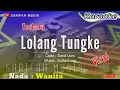 LOLANG TUNGKE || CIPT ; SARDI UWO || KARAOKE - NADA CEWEK #lagubugiskaraoke #sarifahmusik #playlist