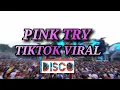 Download Lagu Pink try funky night tiktok viral Deejay Nethan redrum
