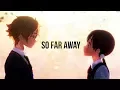 Download Lagu So Far Away「AMV」Tamako Love Story