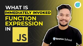 What is Immediately Invoked Function Expression in Javascript Newton School