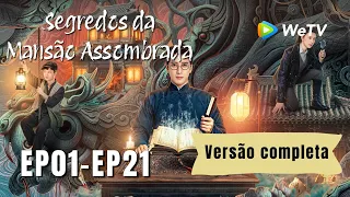 【Segredos da Mansão Assombrada】Episodio 01-21 (Secrets of the Haunted Manor) WeTV