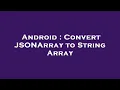 Android Convert JSONArray to String Array