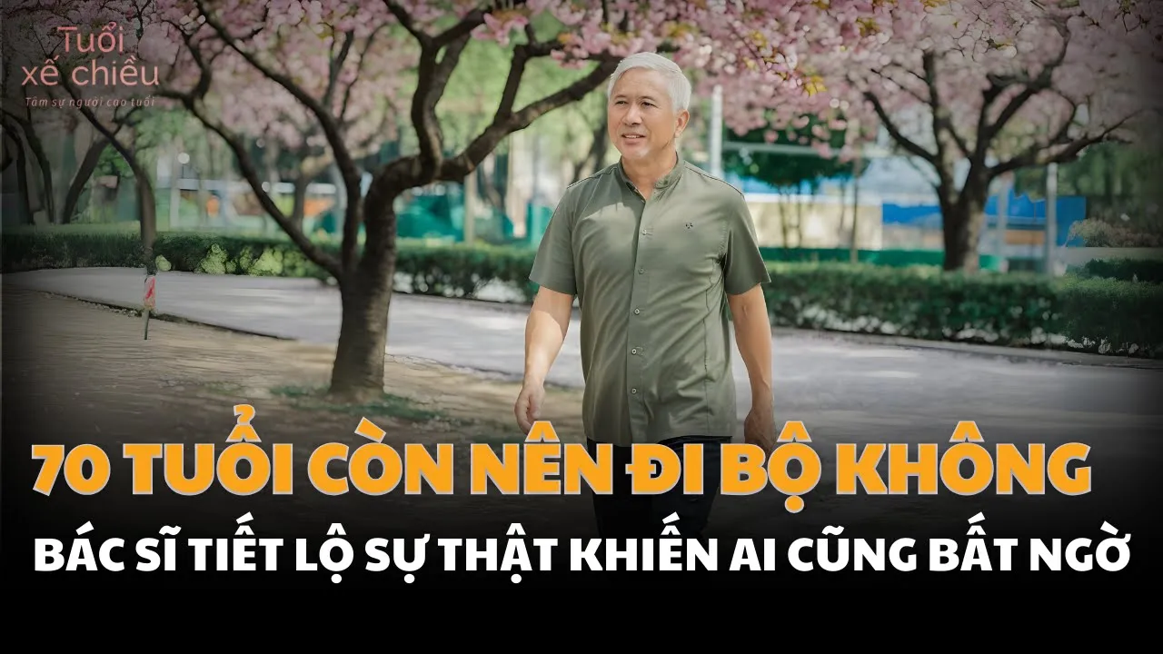 Outline Video 70 Tuổi Còn Nên Đi Bộ Không? Bác Sĩ Tiết Lộ Sự Thật Khiến Ai Cũng Bất Ngờ | Tuổi Xế Chiều