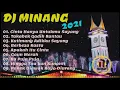 DJ  MINANG 2021 SLOW REMIX 💃DJ CINTA HANYA UNTUKMU SAYANG X DJ TAKABEH GADIH RANTAU FULL ALBUM