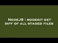 NodeJS nodegit get diff of all staged files