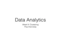 Data Analytics Week 9 Clustering