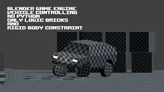 Blender Game Engine - Vehicle Controlling Tutorial