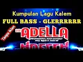 Full Album Terbaru ADELLA Lagu Kalem Full Bass Glerrr...