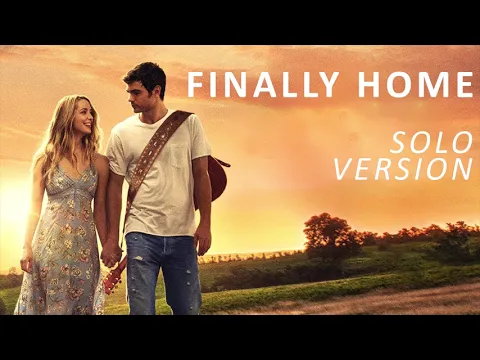Download MP3 Alex Roe - Finally Home (Solo Version) [Forever My Girl]