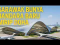 Download Lagu “Malaysia Timur Bangkit! Bandara Sarawak Siap Kalahkan Doha”