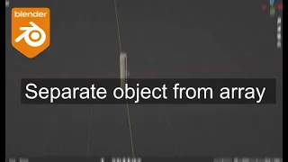 Blender quickie How to separate objects from array modifier