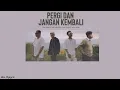 Lagu Pergi Dan Jangan Kembali - Vicky Salamor feat. Justy Aldrin, Toton Caribo \u0026 Jacson Zeran (lirik)