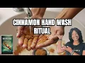 WASH HANDS IN CINNAMON RITUAL for Wealth and Abundance