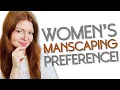 Lagu What Kind of GROOMING Do Women REALLY WANT? | Is MANSCAPING Necessary?