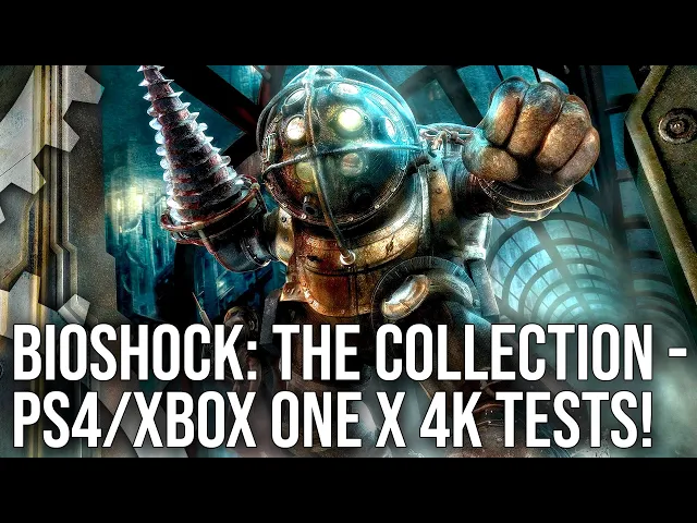 BioShock Collection Xbox One X/PS4 Pro Upgrades Tested: BioShock 1&amp;2 / BioShock Infinite!