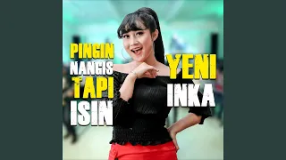 Download Pingin Nangis Tapi Isin MP3