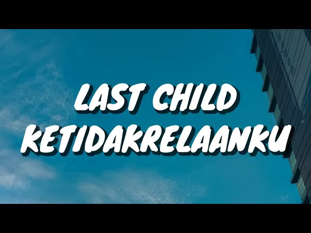 Download MP3 Last Child - Ketidakrelaanku (Lirik)