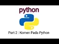 Python Tutorial - Membuat Komen Pada Python