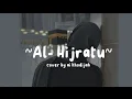 Lagu Al-Hijratu - Cover By Ai Khodijah (Lirik Lagu)