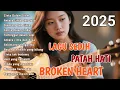 Download Lagu Lagu Sedih Patah Hati Terbaru 2025 🌸 Best Broken Heart Sad Songs 💔