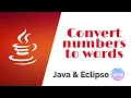 How to Convert Numbers to Words in Java Using Eclipse IDE