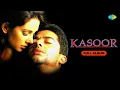 Download Lagu Kasoor - Full Album | Aftab Shivdasani, Lisa Ray | Kitni Bechain Hoke | Zindagi Ban Gaye Ho Tum