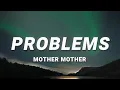 Mother Mother - Problems You and me we are not the same