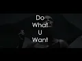 Lady Gaga   Do What U Want ft  R Kelly Explicit Video
