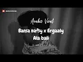 Download Lagu Bansa nafsy x Ergaaly x Ala bali cover by Husni official
