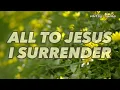 All To Jesus I Surrender | Robin Mark