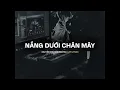Lagu ♬ Nắng Dưới Chân Mây (Lofi Ver.) - Nguyễn Hữu Kha x CaoTri | Official Lyrics