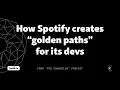 Spotify engineer Stefan Alund describes their Golden Paths