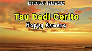 Download Tau Dadi Cerito | Happy Asmara [Lirik Lagu] MP3