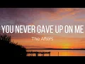 The Afters - You Never Gave Up On Me (Lyrics)