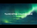 Tujhe Kitna Chahne Lage - English Translation | Mithoon Feat. Arijit Singh | Kabir Singh
