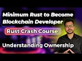 Rust Language Crash Course Minimum Rust for Blockchain Developers in Hindi Part