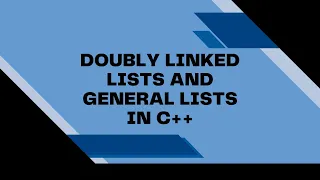 Doubly Linked Lists and General Lists in C Fundamental Data Structures