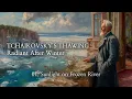 Thawing, Tchaikovsky’s Radiant Spring Melodies Streaming After Winter(Part 3) 🎹☀️