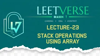 Lecture 23 Stack Implementation Using Array DSA Practice