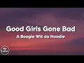 Lagu A Boogie Wit da Hoodie - Good Girls Gone Bad (Lyrics)