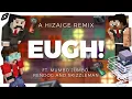 EUGH - Ft Mumbo Jumbo Rendog and Skizzleman Hizaige Remix