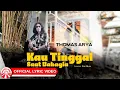 Download Lagu Thomas Arya - Kau Tinggal Saat Bahagia [Official Lyric Video HD]